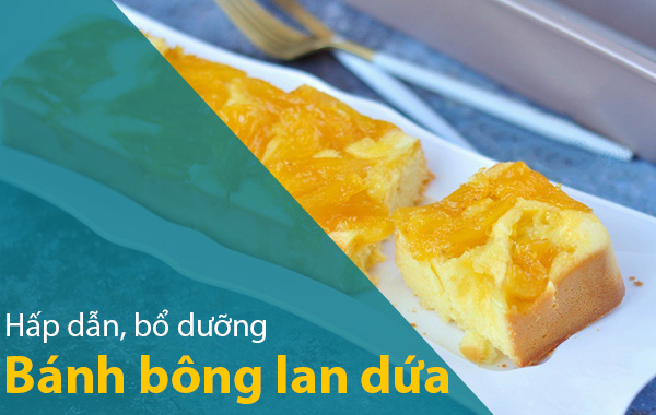 Bánh bông lan dứa vừa ngon vừa giàu dinh dưỡng